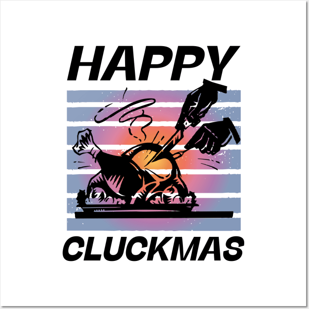 Happy Cluckmas Merry Christmas Thanksgiving Funny Retro Turkey Dinner Wall Art by Mochabonk
